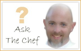 Send your question to The Chef!