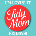 TidyMomFRIDAYS-1
